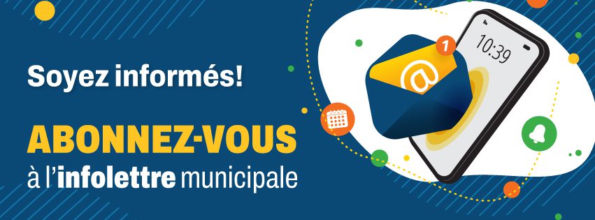 Bannière promotionnelle de l’infolettre municipale avec le texte « Soyez informés! Abonnez-vous à l’infolettre municipale », illustrée par une enveloppe et un téléphone intelligent affichant une notification.
