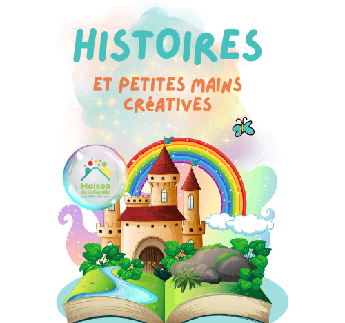 Affiche « Histoires et petites mains créatives » illustrant un château sortant d’un livre ouvert sous un arc-en-ciel.